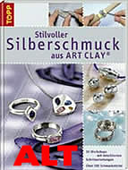 TOPP 5032 Stilvoller Silberschmuck aus ART CLAY <- Neue 3. Aufl.